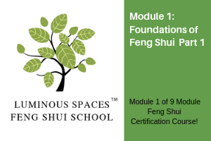 Module 1 - Foundations of Feng Shui - Part 1