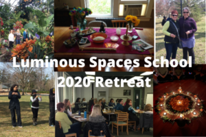 Luminous Spaces School 2020 Retreat