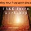 Finding Your Purpose in Dreams Workshop Series - Free Introduction - Image 2