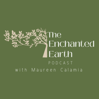 The Enchanted Earth Podcast with Maureen Calamia